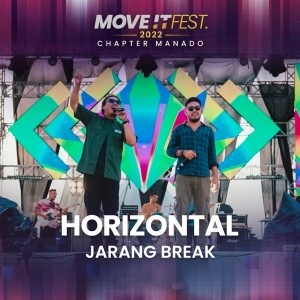 Listen to Horizontal (Move It Fest 2022 Chapter Manado) (Live) song with lyrics from Jarang Break