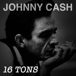 ดาวน์โหลดและฟังเพลง 16 Tons พร้อมเนื้อเพลงจาก Johnny Cash