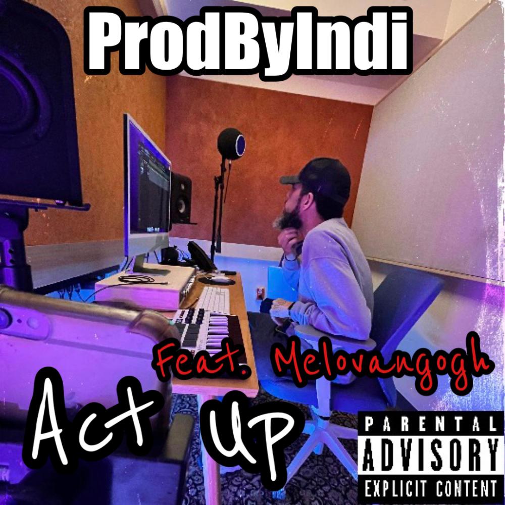Act Up (feat. Melovangogh) (Explicit)