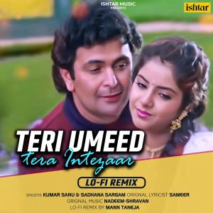 Album Teri Umeed Tera Intezar (Lo - Fi Remix) from Kumar Sanu