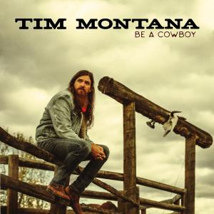 Tim Montana的專輯Be A Cowboy