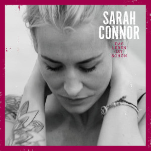 ดาวน์โหลดและฟังเพลง Das Leben ist schön พร้อมเนื้อเพลงจาก Sarah Connor