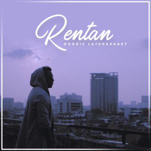 Listen to Rentan song with lyrics from Doddie Latuharhary