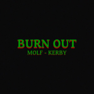 ดาวน์โหลดและฟังเพลง Burn out (Explicit) พร้อมเนื้อเพลงจาก Molf