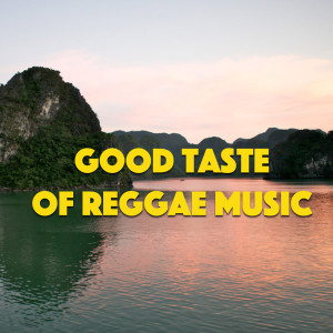Album Good Taste Of Reggae Music from Various Artists