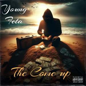 Young Feta的專輯The Come Up (Explicit)
