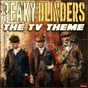 收聽TV Themes的Peaky Blinders - The TV Theme歌詞歌曲