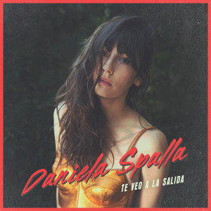 อัลบัม Te Veo A La Salida ศิลปิน Daniela Spalla