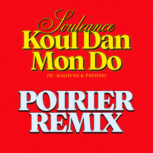 Souleance的專輯Koul Dan Mon Do (Poirier Remix)