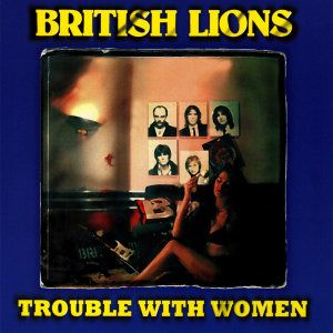 British Lions的專輯Trouble With Women