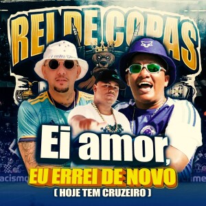 Listen to Ei amor , eu errei de novo ( HOJE TEM CRUZEIRO ) rei de copas song with lyrics from Itallo ZK