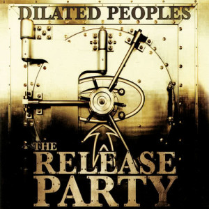 Dilated Peoples的專輯The Release Party (Explicit)