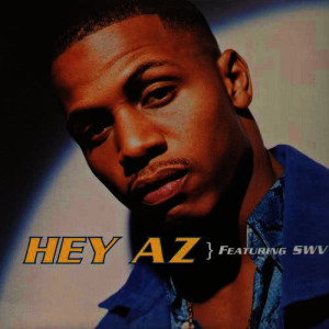 收聽Az的Hey Az (feat. Swv) (Radio Edit)歌詞歌曲