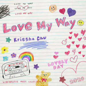 Listen to Love My Way (Inst.) song with lyrics from 크리샤 츄 Kriesha Chu