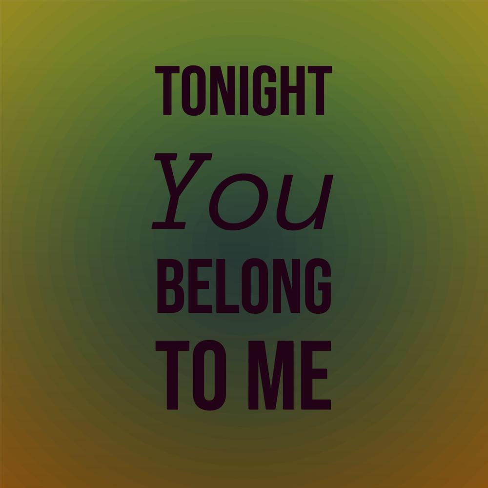 Tonight You Belong To Me