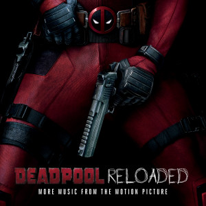Album Deadpool Reloaded (More Music from the Motion Picture) from Junkie XL