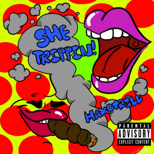 Dengarkan She Trippin (Explicit) lagu dari MaxoTrill dengan lirik
