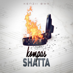 收聽Ken'zii Bwa的Kompa SHATTA歌詞歌曲