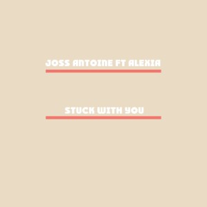 Stuck With You (Cover mix Ariana Grande & Justin Bieber) dari Joss Antoine
