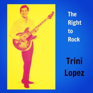 ดาวน์โหลดและฟังเพลง Yes You Do พร้อมเนื้อเพลงจาก Trini Lopez