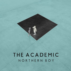 ดาวน์โหลดและฟังเพลง Northern Boy พร้อมเนื้อเพลงจาก The Academic