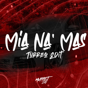 Muppet DJ的专辑Mía Na' Más (Turreo Edit) [Remix]