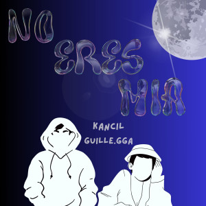 ดาวน์โหลดและฟังเพลง No Eres Mía พร้อมเนื้อเพลงจาก Guille.gga