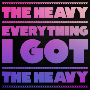 The Heavy的專輯Everything I Got