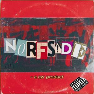 Listen to Norfside (Explicit) song with lyrics from NZR