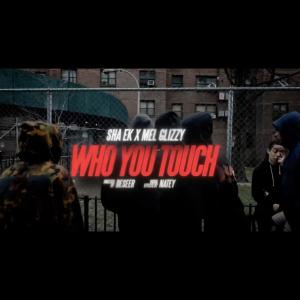 Album Who You Touch (feat. Mel Glizzy & Sha Ek) (Explicit) from DJ MakeItHot