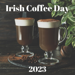 Irish Coffee Day 2023 (Irish Coffee House Jazz Music)