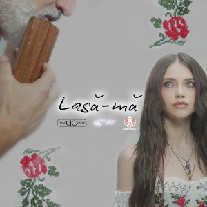 Listen to Lasă-mă song with lyrics from David Ciente