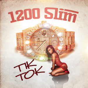 收聽1200 SLIM的Tik Tok (Explicit)歌詞歌曲