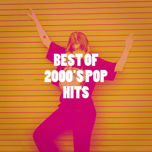 Album Best of 2000's Pop Hits from Top 40 Hits