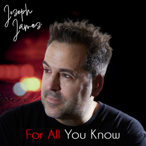 Album For All You Know from Joseph James