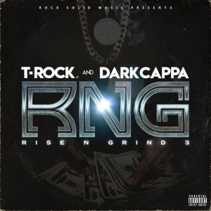 T-Rock的專輯RNG (Rise N Grind 3) [Explicit]