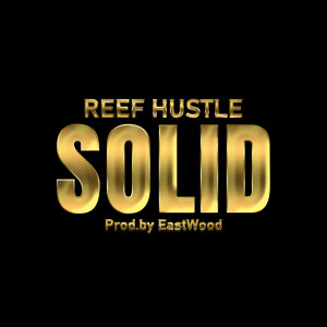 Reef Hustle的專輯Solid (Explicit)