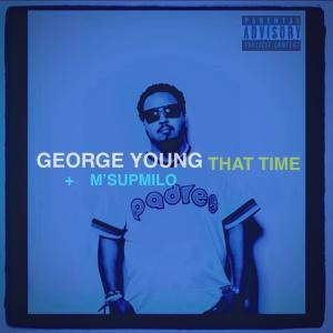 George Young的專輯That Time (feat. M's Up Milo) (Explicit)