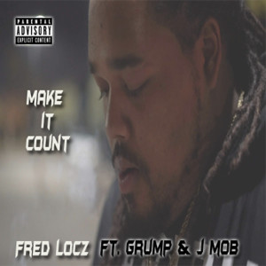 Listen to Make It Count (Explicit) song with lyrics from Fred Locz