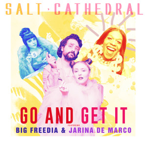 ดาวน์โหลดและฟังเพลง Go and Get It พร้อมเนื้อเพลงจาก Salt Cathedral