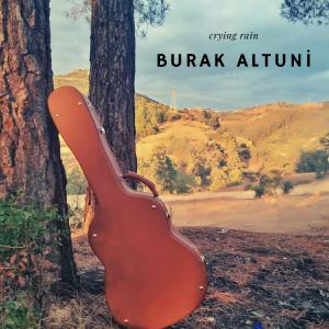 ดาวน์โหลดและฟังเพลง Crying Rain พร้อมเนื้อเพลงจาก Burak Altuni
