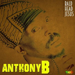 Album Bald Head Jesus oleh Anthony B