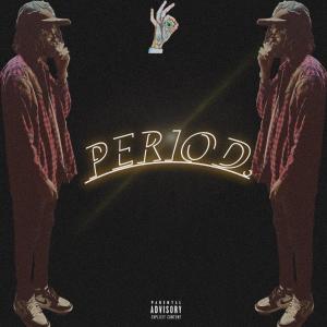 ดาวน์โหลดและฟังเพลง PERIOD. (Explicit) พร้อมเนื้อเพลงจาก Bigrixh