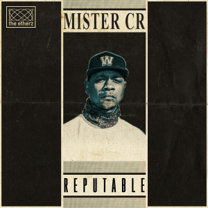 Album Reputable from Mister CR