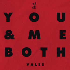 收聽Valee的You & Me Both (Explicit)歌詞歌曲