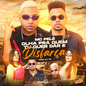 อัลบัม Olha pra Quem Tu Quer Dar e Disfarça (Explicit) ศิลปิน Mc Pelé
