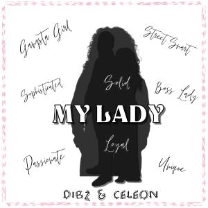收聽Dibz的MY LADY (Explicit)歌詞歌曲