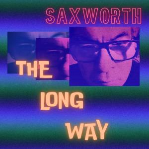 ดาวน์โหลดและฟังเพลง The Long Way (feat. Jeff Hackworth) พร้อมเนื้อเพลงจาก Saxworth