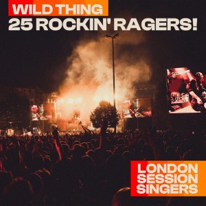 London Session Singers的专辑Wild Thing - 25 Rockin' Ragers