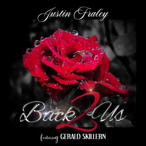 Justin Fraley的專輯Back 2 Us (feat. Gerald Skillern)